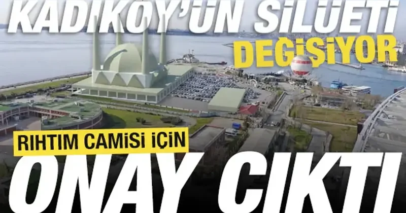Kadıköy ün silüeti değişiyor: Rıhtım camisi için onay çıktı