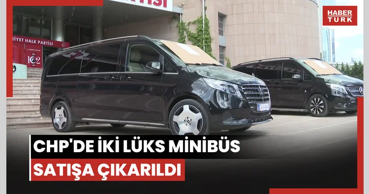 CHP de iki lüks minibüs satışa çıkarıldı
