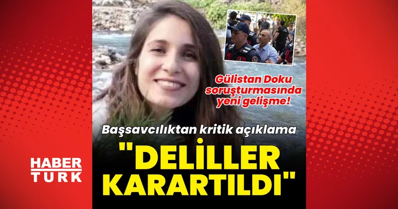 Son dakika: Gülistan Doku soruşturmasında yeni gelişme! Başsavcılıktan delillerin karartıldığına dair açıklama Son dakika haberleri