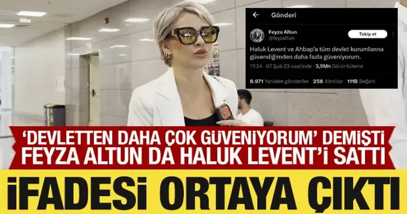 Feyza Altun da Haluk Levent i sattı: İfadesi ortaya çıktı