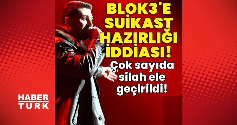 Son dakika: Blok3 e suikast hazırlığı iddiası! Çok sayıda silah ele geçirildi! Son dakika haberleri