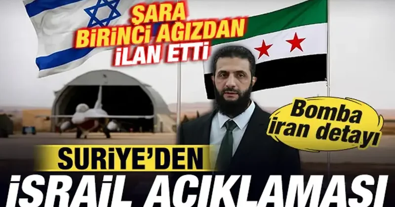 Suriye den son dakika İsrail açıklaması! Şara birinci ağızdan ilan etti! Bomba İran detayı
