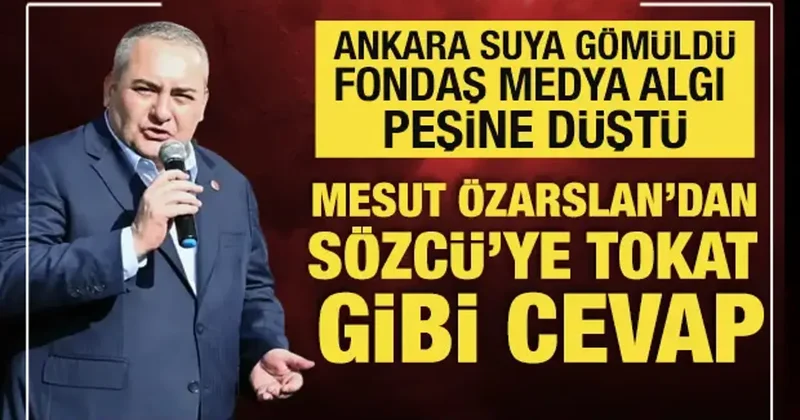 Ankara suya gömüldü: Algı peşine düşen Sözcü ye Mesut Özarslan dan sert tepki