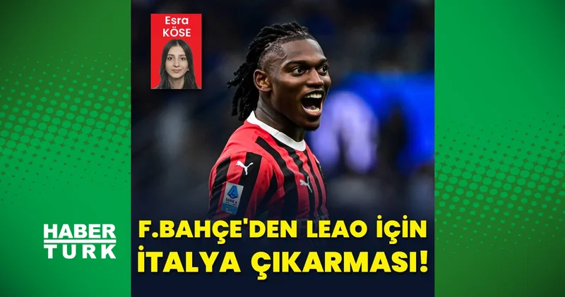 Fenerbahçe’de Rafael Leao gelişmesi: Cihan Kamer, İtalya’da!