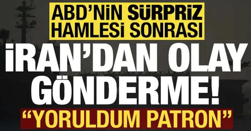 ABD nin beklenmedik hamlesi sonrası İran dan olay gönderme: Yoruldum patron!