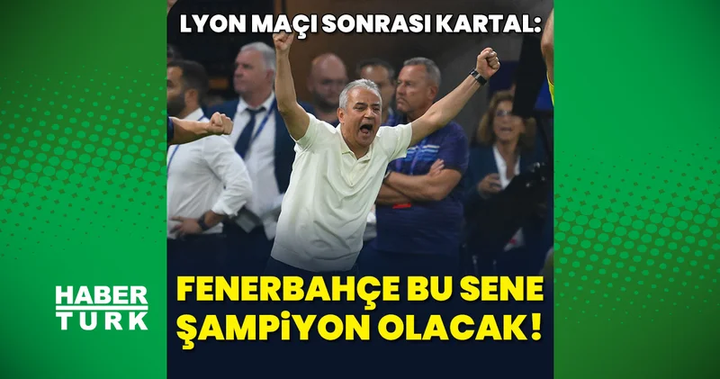 Lyon maçı sonrası Fenerbahçe Teknik Direktörü İsmail Kartal: Bu sene şampiyon olacağız