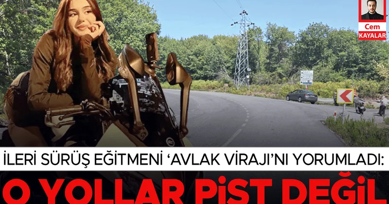 İleri sürüş eğitmeni Zafer Akçay kazalarla gündeme gelen ‘Avlak Virajı’nı yorumladı: O yollar pist değil
