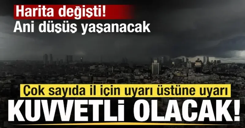 Harita değişti! Türkiye genelinde kuvvetli olacak! Termometrelerde ani düşüş!