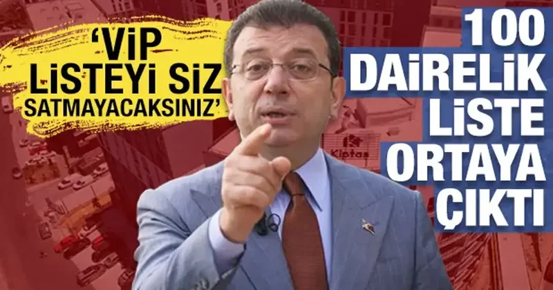 İmamoğlu davasında çarpıcı itiraf: Kiptaş’taki 100 dairelik VIP liste ortaya çıktı