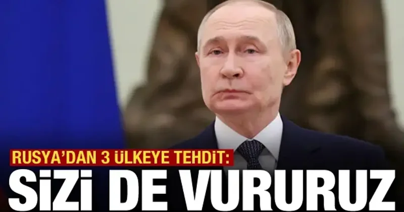 Rusya Batılı ülkeleri uyardı: Meşru hedef olursunuz!