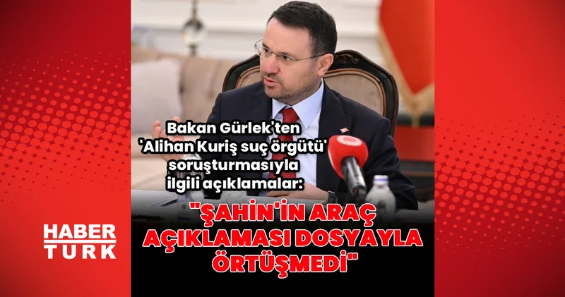 Adalet Bakanı Gürlek: Şahin’in araç sözleri soruşturma kayıtlarıyla örtüşmediğini söyledi