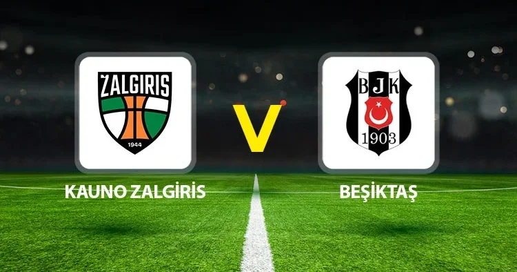 Canlı Anlatım: Kauno Zalgiris Beşiktaş (UEFA Avrupa Ligi play off maçı)