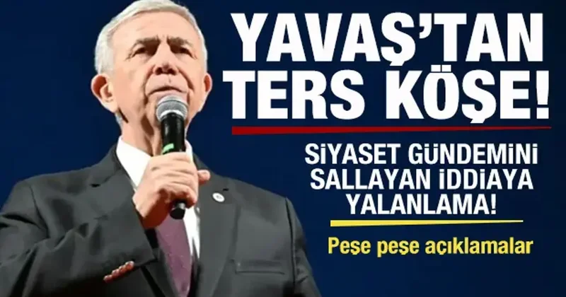 Mansur Yavaş tan ters köşe! Siyaset gündemini sallayan iddiaya yalanlama! Açıklama geldi