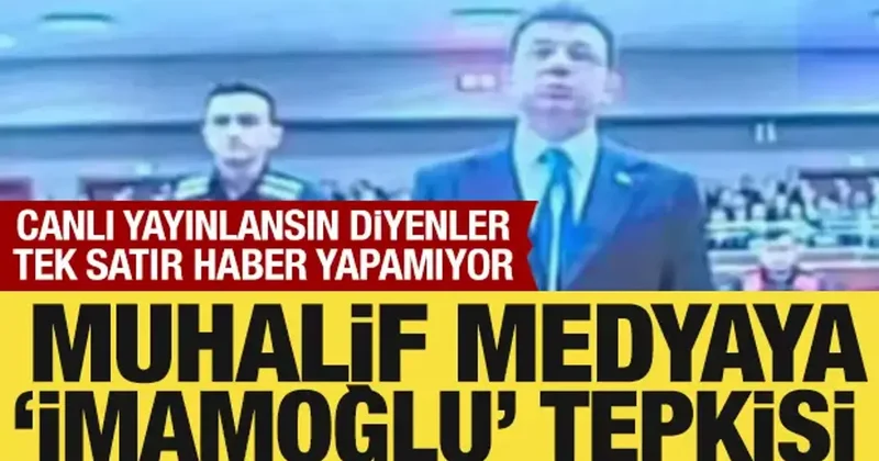 Muhalif medyaya İmamoğlu tepkisi: Canlı yayınlansın diyenler, tek satır haber yapamıyor