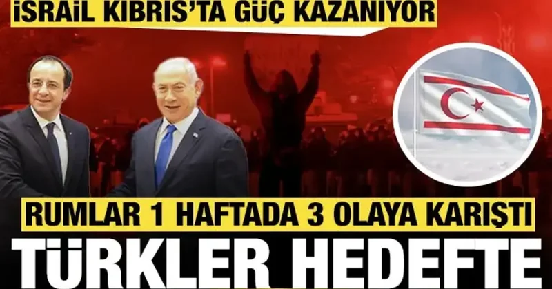 İsrail in güç kazandığı Kıbrıs ta Türkler hedefe konuldu: Rumlar 1 haftada 3 olaya karıştı