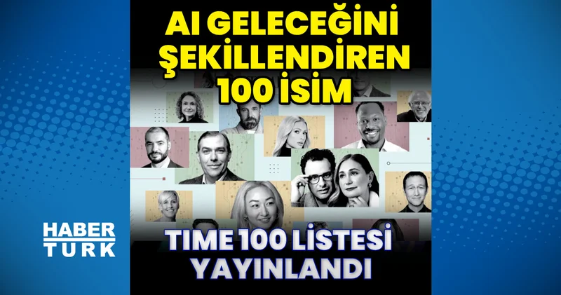 TIME100 AI 2026 listesi açıklandı: Yapay zekanın geleceğini şekillendiren 100 isim
