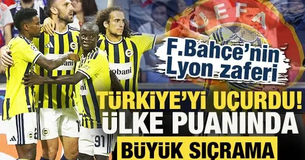 Fenerbahçe’nin Lyon zaferi Türkiye’yi uçurdu! Ülke Puanında büyük sıçrama