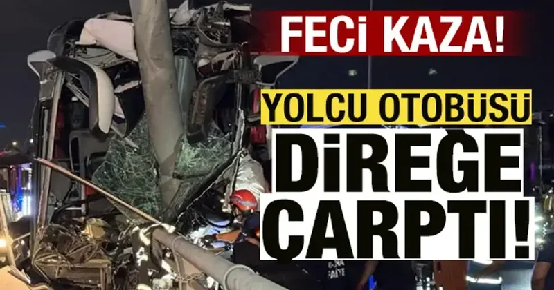 Feci kaza: Yolcu otobüsü direğe çarptı!