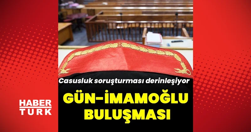 Casusluk soruşturmasında tutuklu Özkan, Gün İmamoğlu görüşmesini ayarladığını söyledi