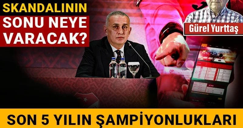 Son 5 yılın şampiyonlukları iptal edilebilir mi? Bahis skandalının sonu neye varacak?