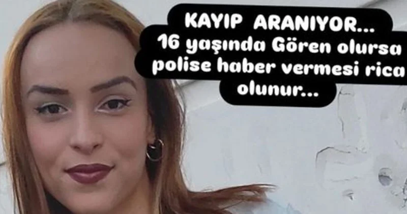 16 yaşındaki Bennur Gezgin den haber yok SON DAKİKA HABER Son dakika haberleri