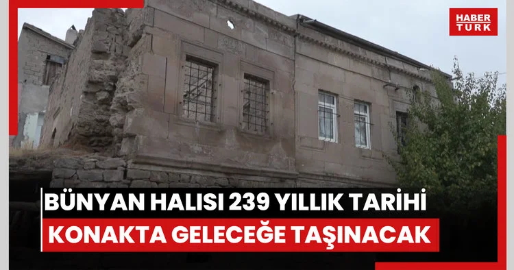 Bünyan halısı 239 yıllık tarihi konakta geleceğe taşınacak