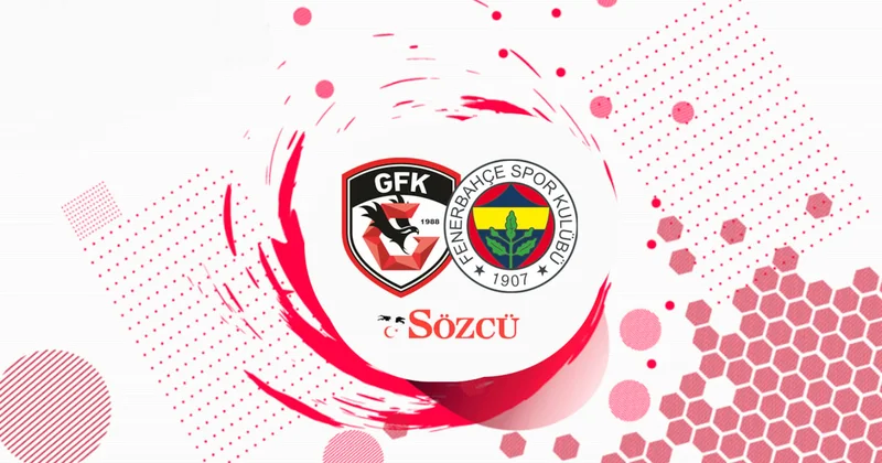 Canlı Gaziantep FK Fenerbahçe maçı canlı yayın Sözcü Gazetesi