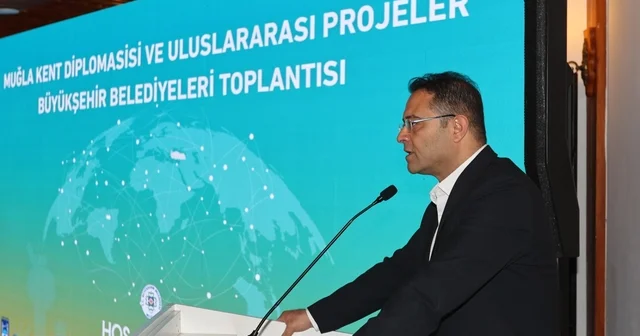 Muğla da Muğla Kent Diplomasisi ve Uluslararası Projeler Büyükşehir Belediyeleri Toplantısı yapıldı Muğla Haberleri