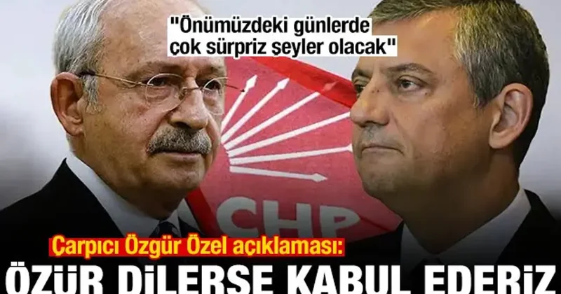 CHP den Özgür Özel açıklaması: Özür dilerse kabul ederiz
