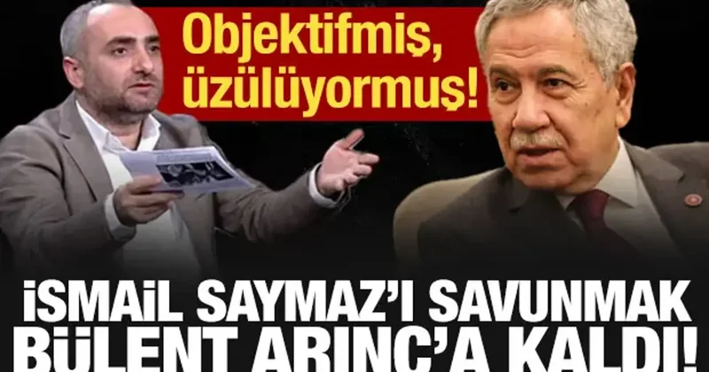 İsmail Saymaz ı savunmak Bülent Arınç a kaldı: Trajik ve komikmiş!