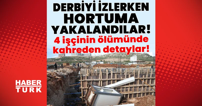 Son dakika: Derbiyi izlerken hortuma yakalandılar! 4 işçinin ölümünde kahreden detaylar! Son dakika haberleri