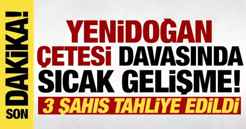 Yenidoğan çetesi davasında ara karar: 3 sanık tahliye edildi!