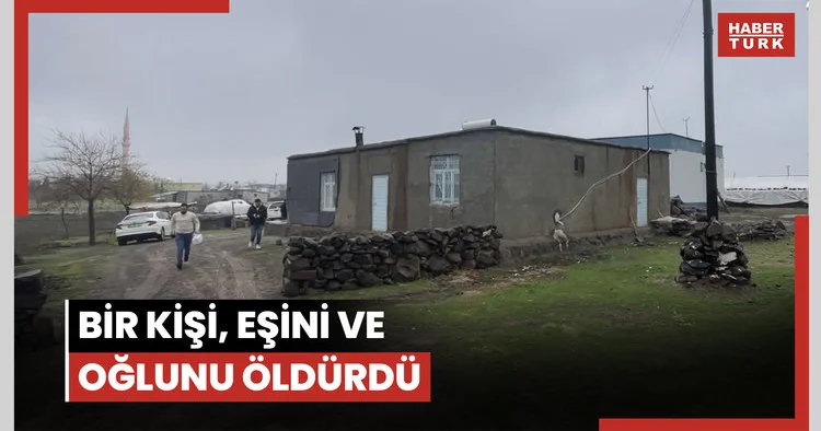 Bir kişi, eşini ve oğlunu öldürdü