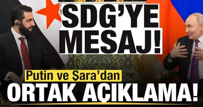 Putin ve Şara dan son dakika Suriye açıklaması: SDG ye mesaj!