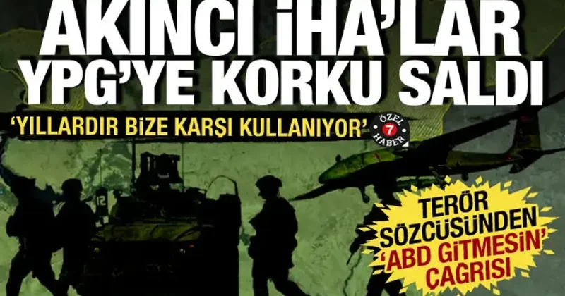Bölgedeki Türk İHA ları YPG ye korku saldı: Terör sözcüsü ABD gitmesin çağrısı yaptı!
