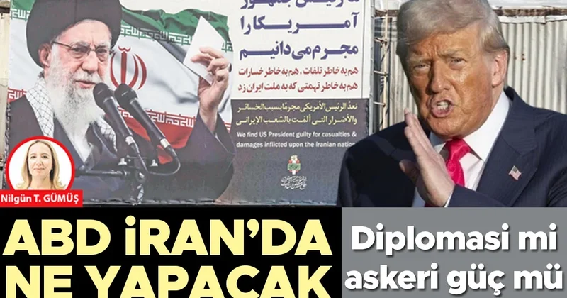 ABD İran’da ne yapacak… Diplomasi mi askeri güç mü