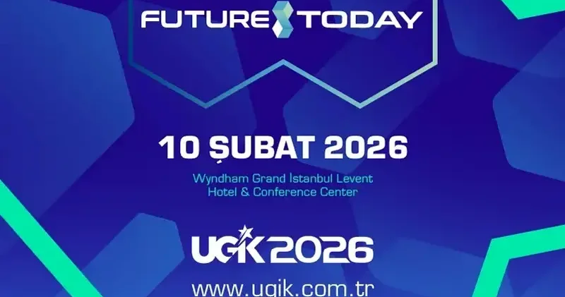 UGİK’26 Future: Today temasıyla 10 Şubat’ta İstanbul’da Ekonomi Haberleri