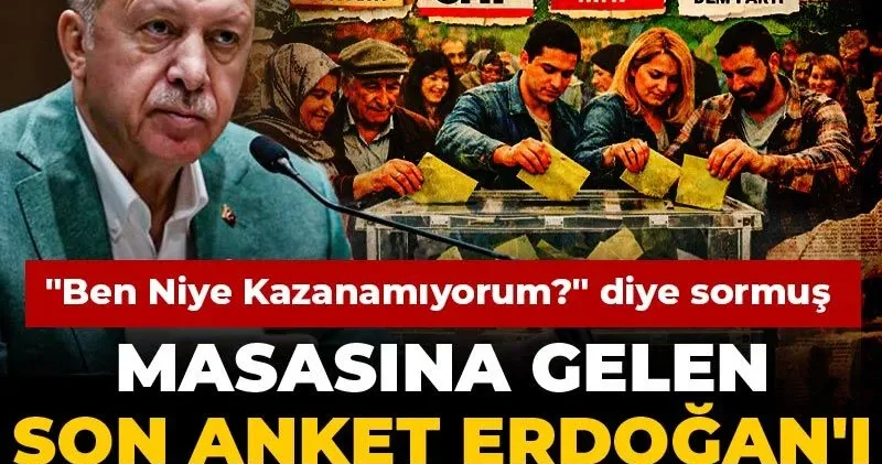 Masasına gelen son anket Erdoğan ı çileden çıkartmış! Kurmaylarına Ben niye kazanamıyorum? diye sormuş