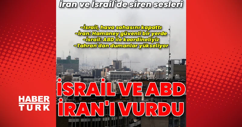 İsrail ve ABD, İran a saldırdı: Tahran da patlama sesleri Dış Haberler