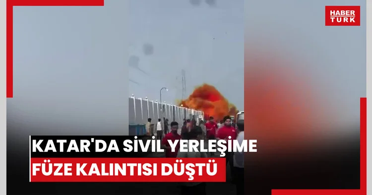 Katar da sivil yerleşime füze kalıntısı düştü