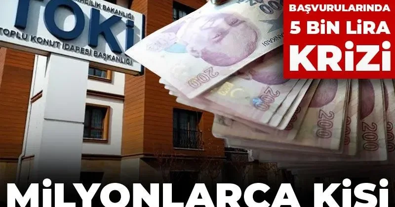 Milyonlarca kişi para iadesi bekliyor! TOKİ başvurularında 5 bin lira krizi