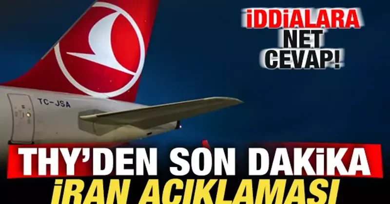 THY den son dakika İran açıklaması! İddialara net cevap