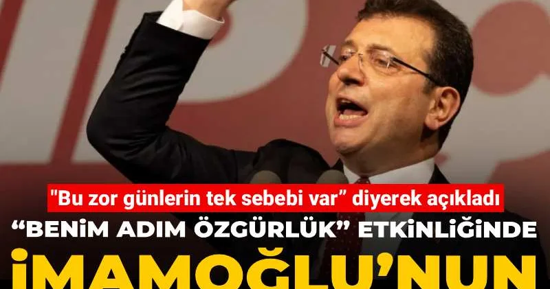“Benim Adım Özgürlük” etkinliğinde İmamoğlu’nun mektubu okundu! “Bu zor günlerin tek sebebi var” diyerek açıkladı