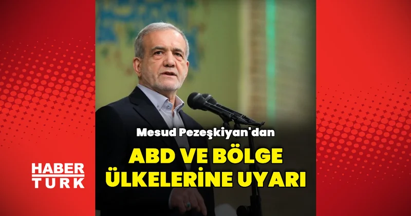 Mesud Pezeşkiyan dan uyarı Dış Haberler