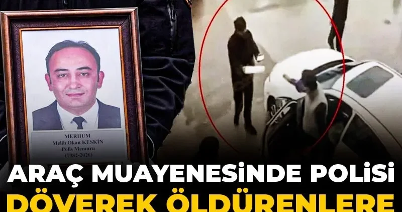 Araç muayenesinde polisi döverek öldürenlere istenen ceza açıklandı