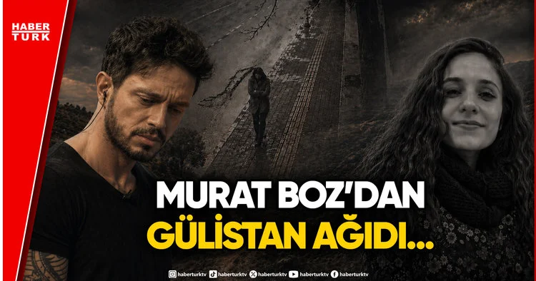 Murat Boz dan Gülistan Doku İçin Yürek Yakan Ağıt!