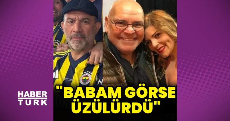 Pelin Öztekin den Şevket Çoruh a: Babam görse üzülürdü Magazin haberleri