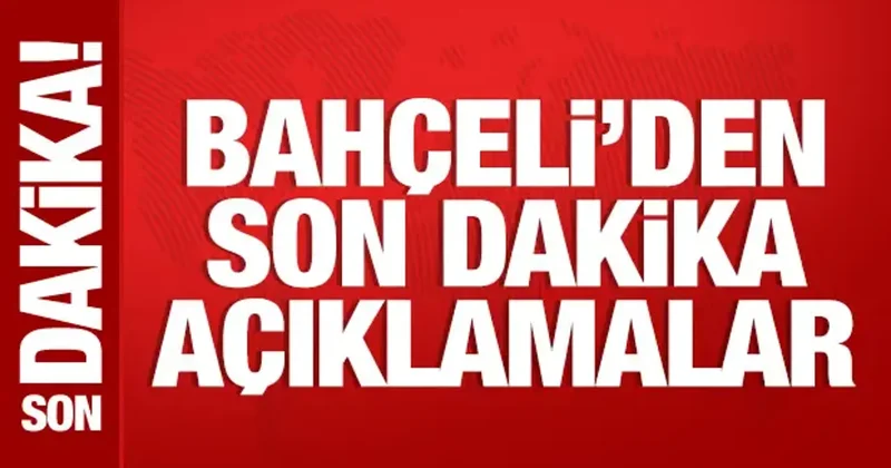 Bahçeli den önemli açıklamalar