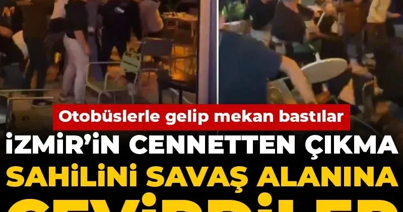 İzmir’in cennetten çıkma sahilini savaş alanına çevirdiler! Otobüslerle gelip mekan bastılar