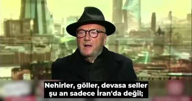 İngiliz politikacı George Galloway den Türkiye deki sağanak yağmurlar hakkında konuştu: Nehirler suyla doldu...